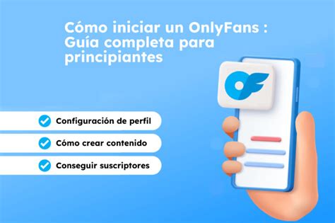 abrir cuenta de onlyfans|Cómo iniciar un OnlyFans: una guía completa